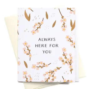 Always Here for You Greeting Card