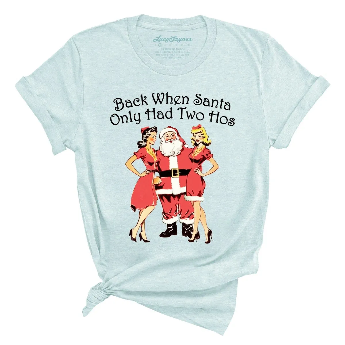 Back When Santa Only Had Two Hos Tee