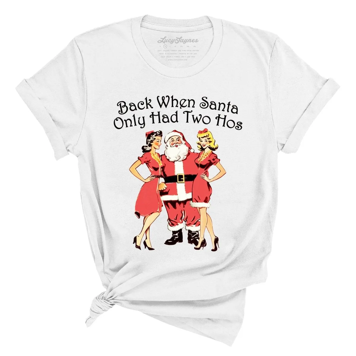 Back When Santa Only Had Two Hos Tee