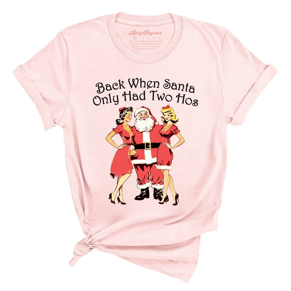 Back When Santa Only Had Two Hos Tee