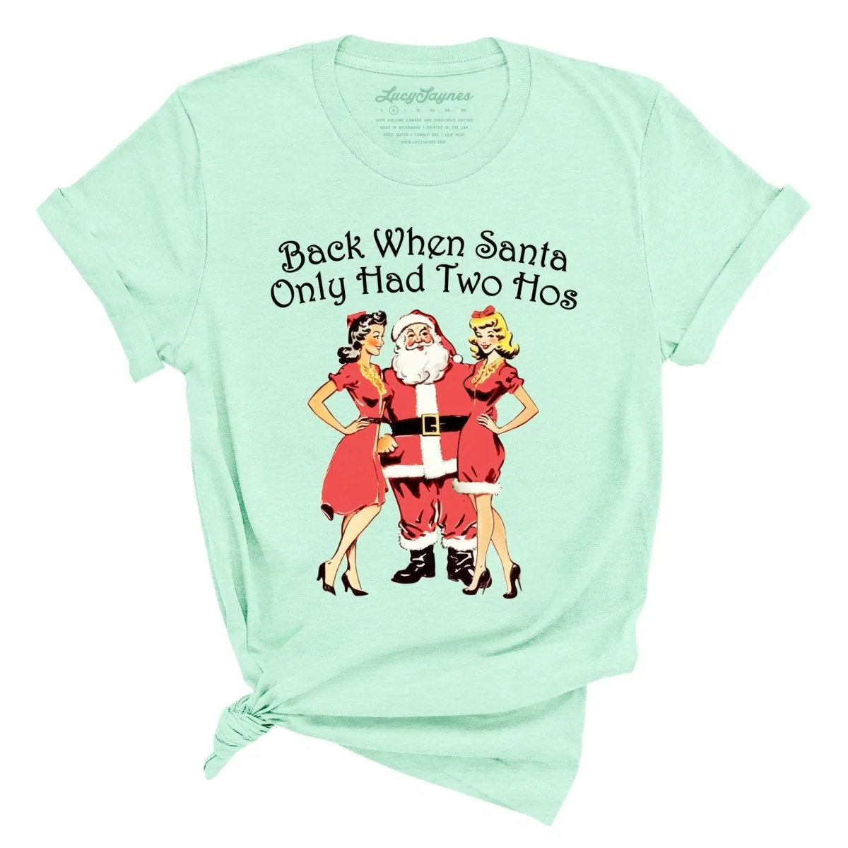 Back When Santa Only Had Two Hos Tee