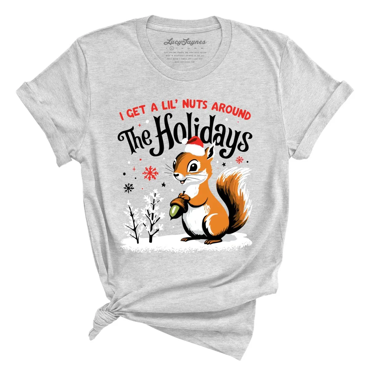 I Get A Lil' Nuts Around The Holidays Tee