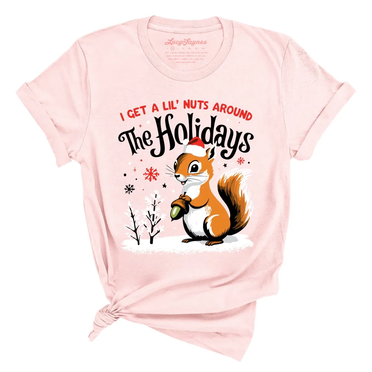 I Get A Lil' Nuts Around The Holidays Tee