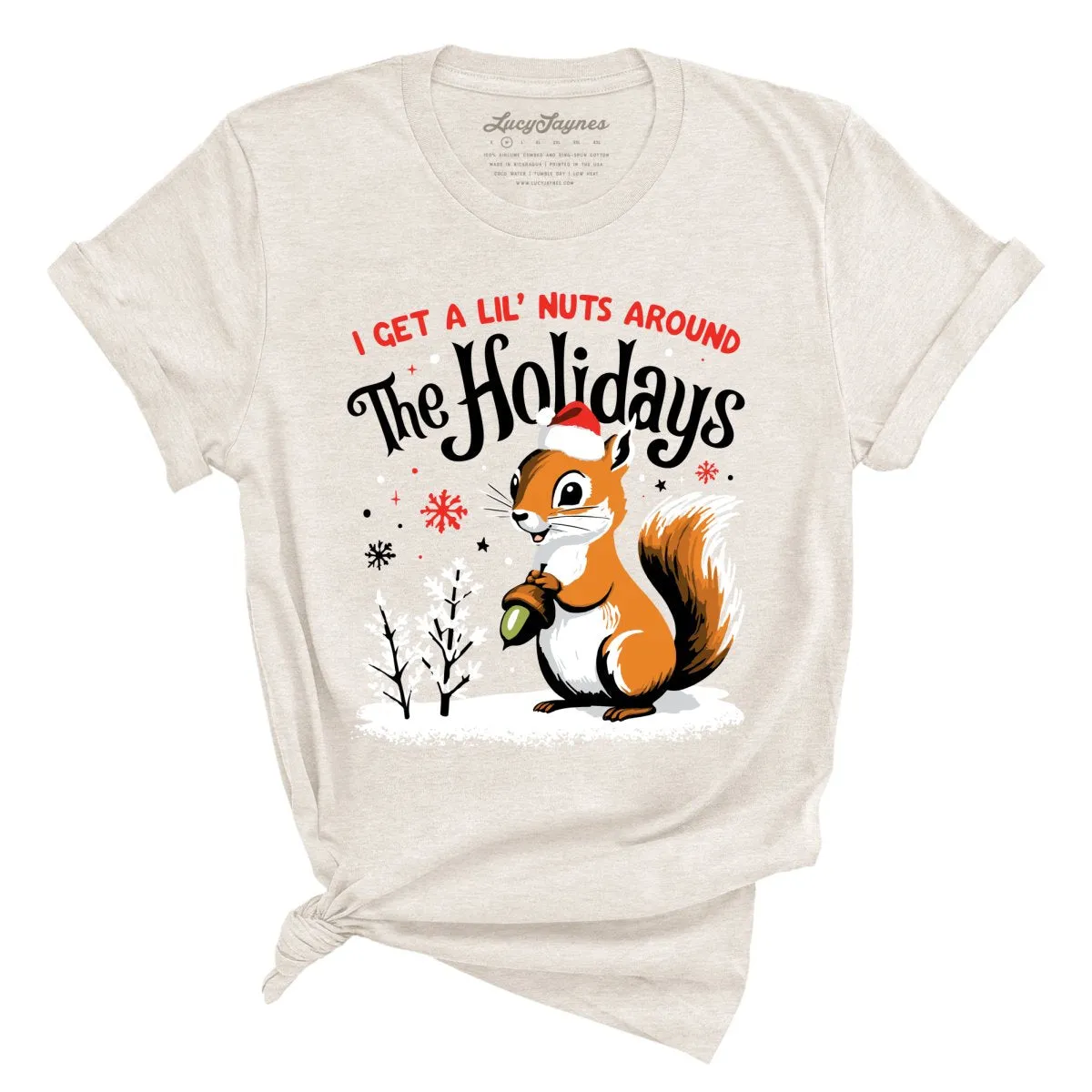 I Get A Lil' Nuts Around The Holidays Tee