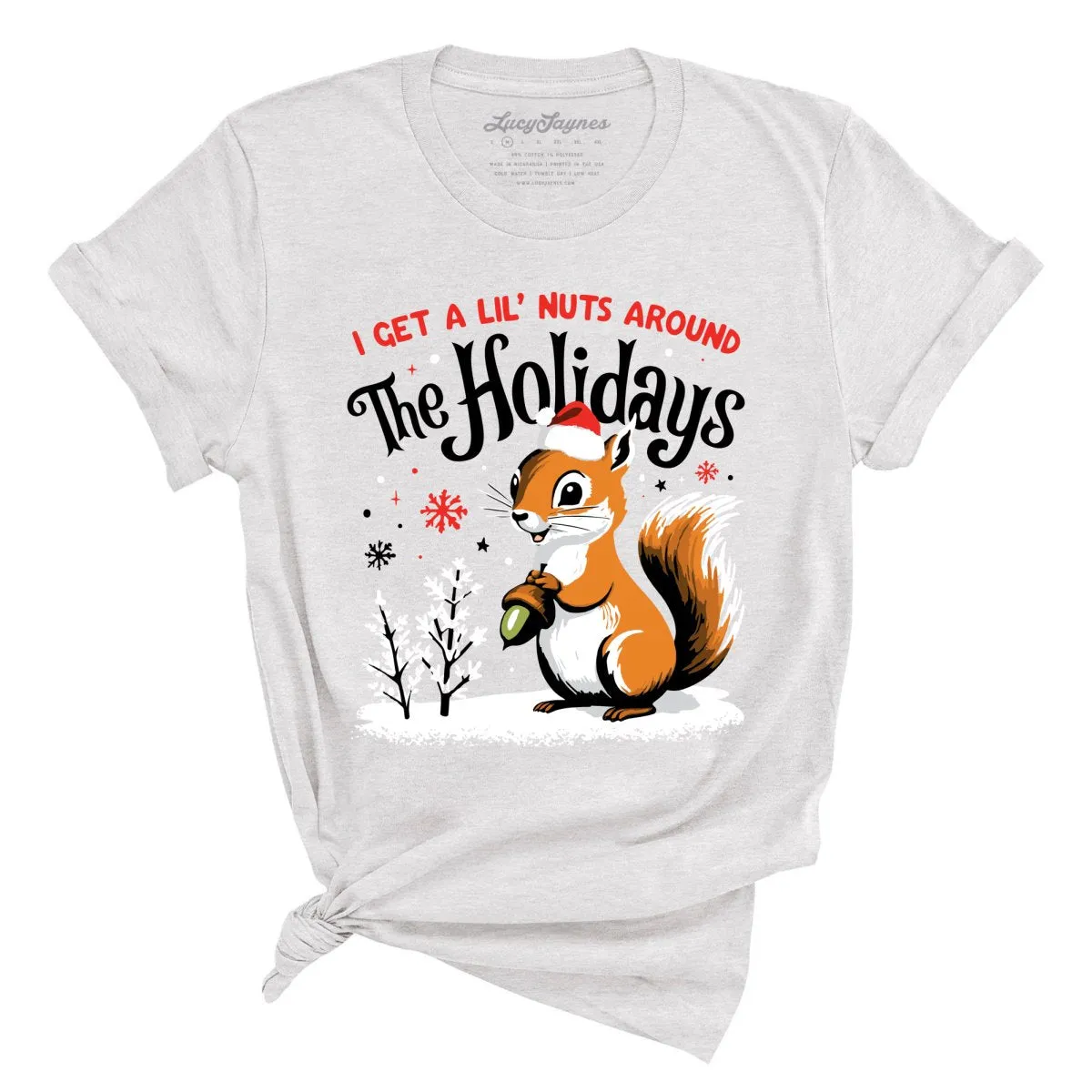 I Get A Lil' Nuts Around The Holidays Tee