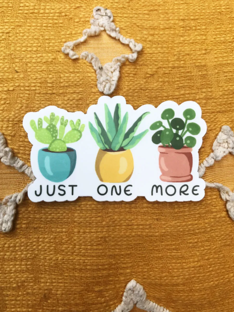 Just One More Plant Sticker